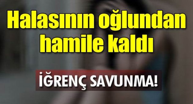 16 yaşında halasının oğlu ile arkadaşının tecavüzüne uğradı