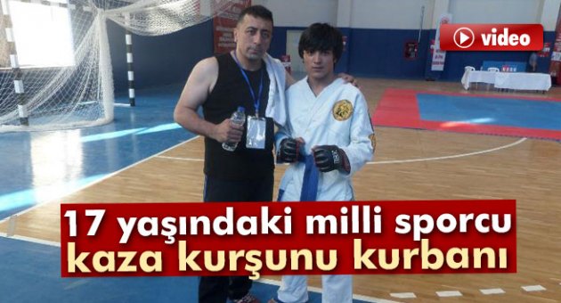 17 yaşındaki Türkiye şampiyonu kaza kurşunu ile öldü