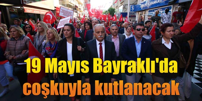 19 Mayıs Bayraklı'da coşkuyla kutlanacak