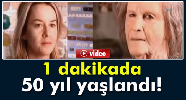 1 dakikada 50 yıl yaşlandı