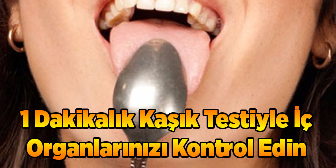1 Dakikalık Kaşık Testiyle İç Organlarınızı Kontrol Edin