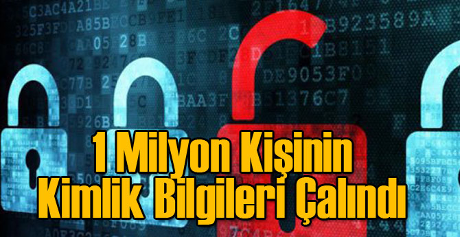 1 Milyon Kişinin Kimlik Bilgileri Çalındı