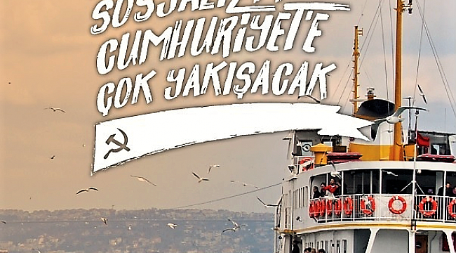Sosyalizm Cumhuriyet&#039;e Çok Yakışacak