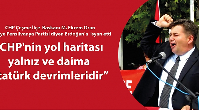 “CHP'nin Yol Haritası Daima Atatürk Devrimleridir”