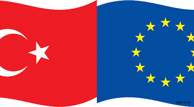 Türkiye ile AB arasında yeni perde açılıyor!