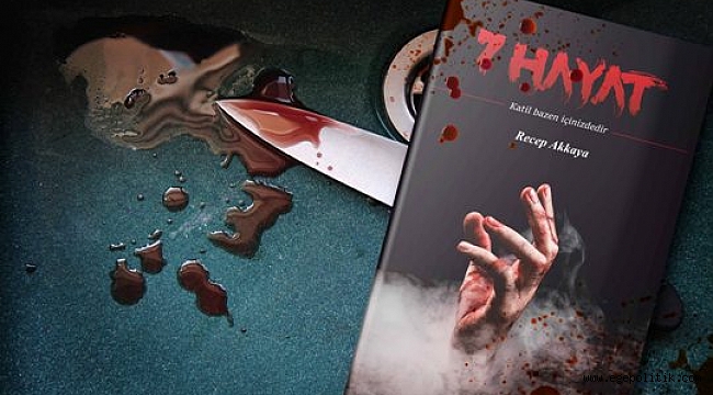 Recep Akkaya’nın Gerilim Romanı‘Yedi Hayat’ Okuyucusuyla Buluşuyor