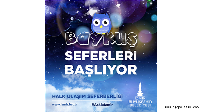 “Baykuş Seferleri” 26 Nisan Gecesi Başlıyor