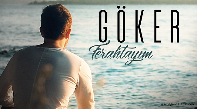 İzmirli sanatçı Göker'den ilk single...