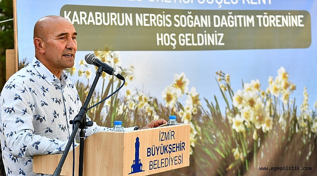 Başkan Soyer, Karaburunlu nergis üreticilerinin yüzünü güldürdü