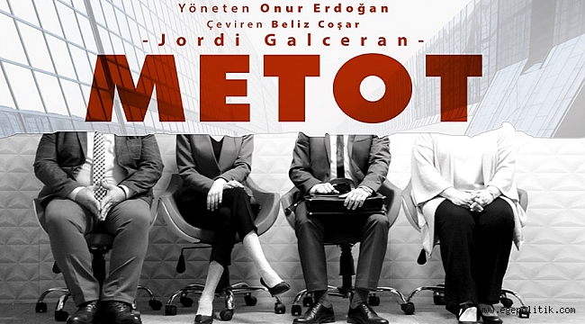 BBŞT'nde Metot oyunu  kapalı gişe oynanıyor