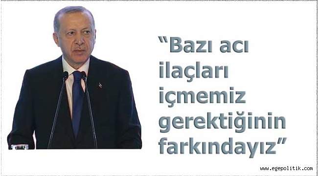 "Bazı acı ilaçları içmemiz gerektiğinin farkındayız"