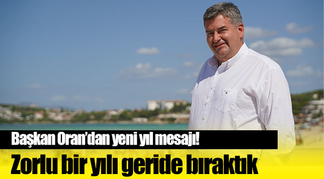 Başkan Oran'dan yeni yıl mesajı!