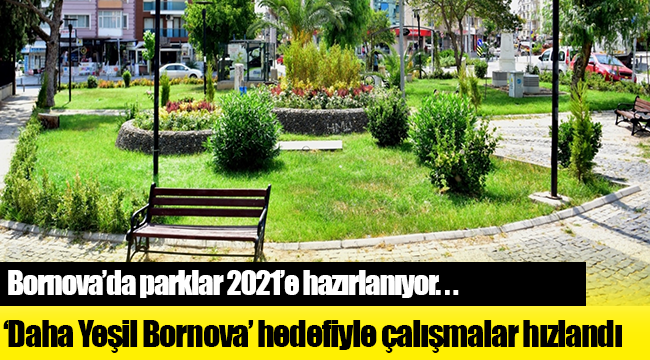 Bornova’nın parkları 2021 yılına hazırlanıyor