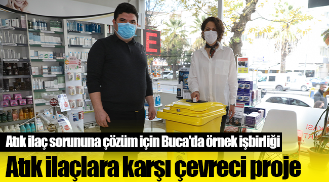 Buca Belediyesi’nden atık ilaçlara karşı çevreci proje