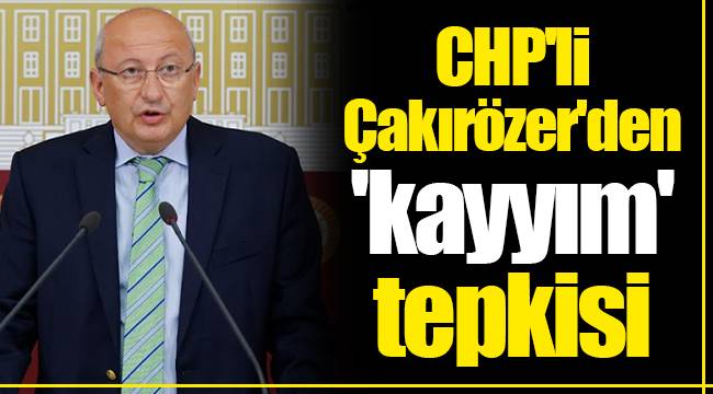CHP'li Çakırözer'den 'kayyım' tepkisi