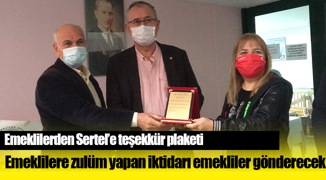 Emeklilerden Sertel’e teşekkür plaketi