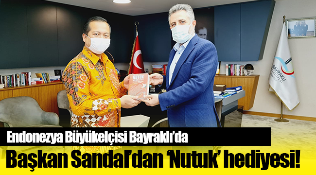 Endonezya Büyükelçisi Bayraklı'da!