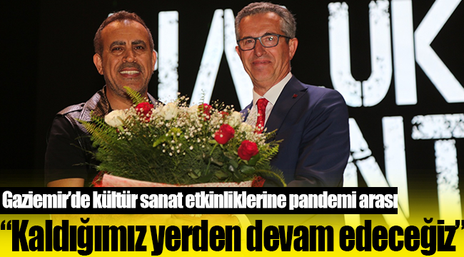 Gaziemir’de kültür sanat etkinliklerine pandemi arası