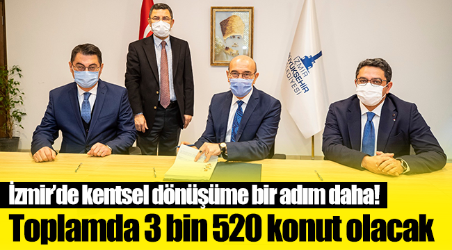 İzmir Büyükşehir Belediyesi’nden kentsel dönüşümde bir adım daha
