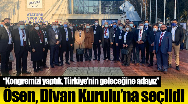 İzmir İl Başkanı Ösen, Divan Kurulu’na seçildi