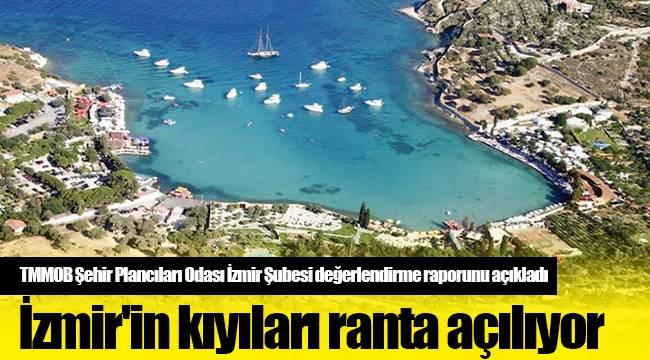 İzmir'in kıyıları ranta açılıyor