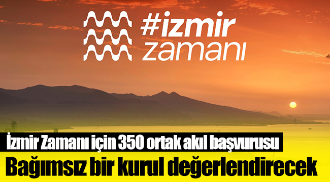 İzmir Zamanı için 350 ortak akıl başvurusu
