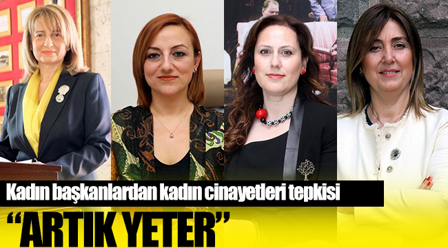 Kadın başkanlardan kadın cinayetleri tepkisi