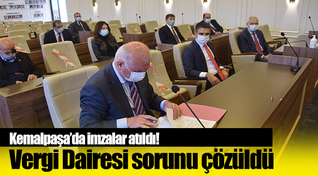 Kemalpaşa&#039;da imzalar atıldı, vergi dairesi sorunu çözüldü