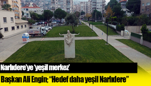 Narlıdere'ye 'yeşil merkez'