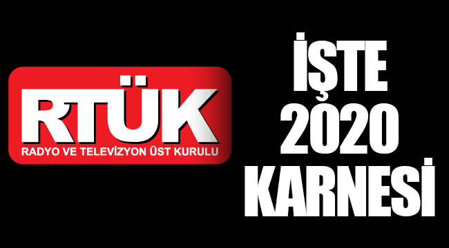 RTÜK'ün 2020 karnesi belli oldu
