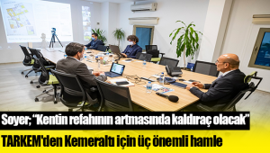 TARKEM'den Kemeraltı için üç önemli hamle