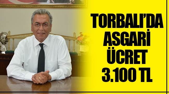 Torbalı Belediyesi’nden asgari ücret açıklaması!