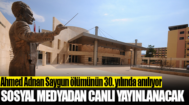 Ahmed Adnan Saygun ölümünün 30. yılında anılıyor