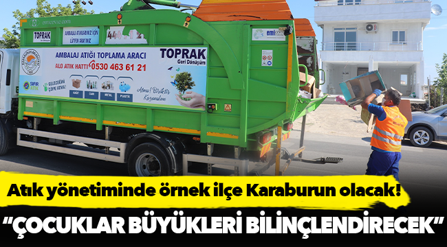 Atık yönetiminde örnek ilçe Karaburun olacak!