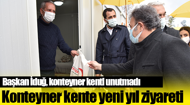 Başkan İduğ, konteyner kenti unutmadı