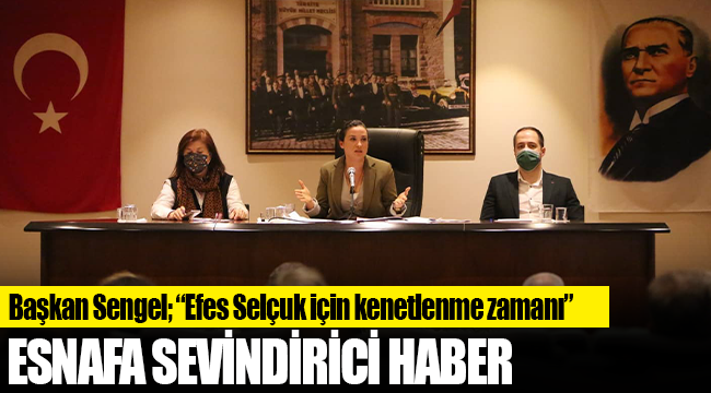 Başkan Sengel; “Efes Selçuk için kenetlenme zamanı”
