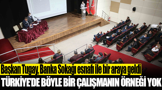 Başkan Tugay Banka Sokağı esnafı ile bir araya geldi