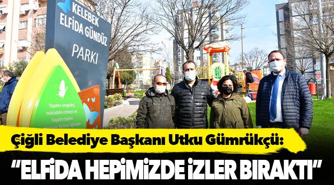 Başkan Utku Gümrükçü: “Elfida hepimizde izler bıraktı”