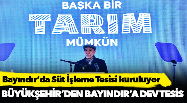 Bayındır’da Süt İşleme Tesisi kuruluyor