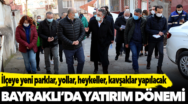 BAYRAKLI’DA YATIRIM DÖNEMİ