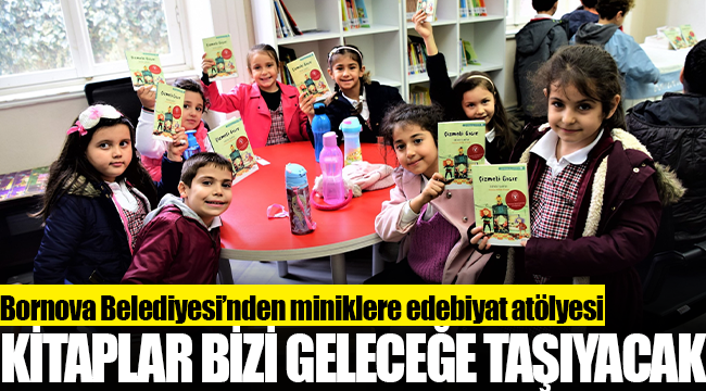 Bornova Belediyesi’nden miniklere edebiyat atölyesi