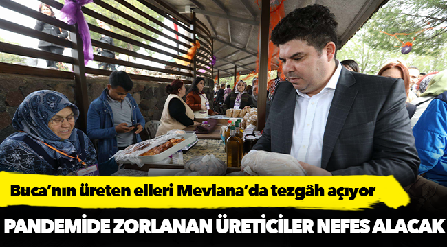 Buca’nın üreten elleri Mevlana’da tezgâh açıyor