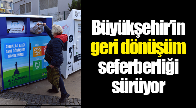 Büyükşehir’in geri dönüşüm seferberliği sürüyor