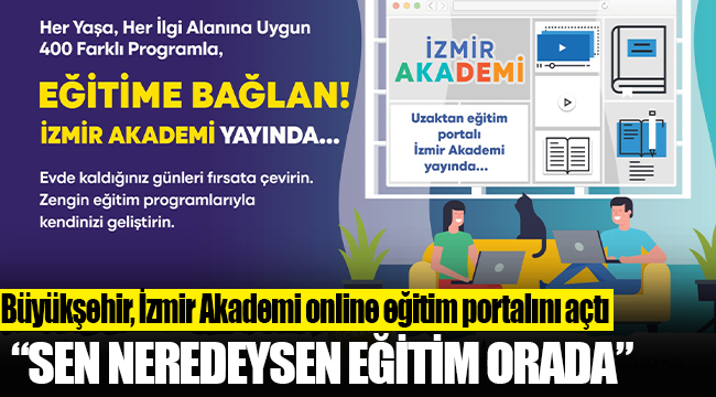 Büyükşehir, İzmir Akademi online eğitim portalını açtı