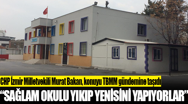 CHP İzmir Milletvekili Murat Bakan, konuyu TBMM gündemine taşıdı.