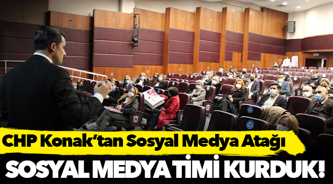 CHP Konak’tan Sosyal Medya Atağı