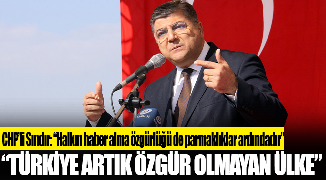 CHP’li Sındır; “Basın emekçilerinin ve basın özgürlüğünün tutsak olduğu bir ülkede halkın haber alma özgürlüğü de parmaklıklar ardındadır”