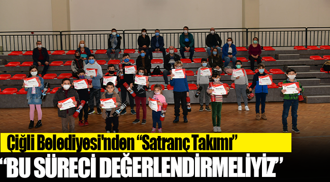 Çiğli Belediyesi'nden “Satranç Takımı”