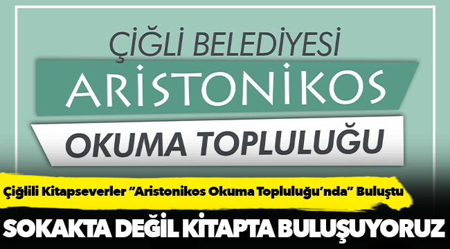 Çiğlili Kitapseverler “Aristonikos Okuma Topluluğu’nda” Buluştu