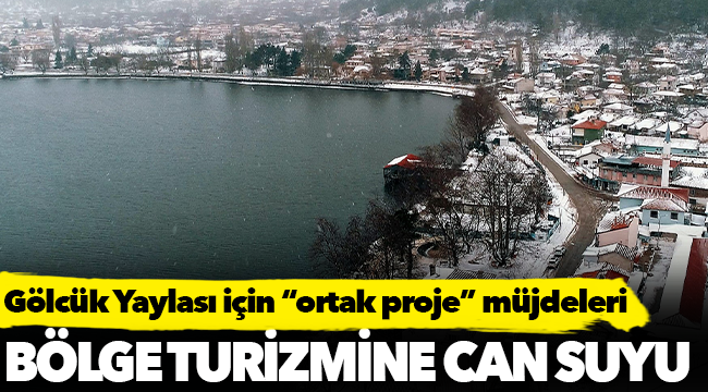 Gölcük Yaylası için “ortak proje” müjdeleri